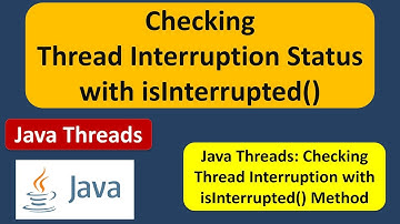 Checking Thread Interruption Status with isInterrupted() | Java Threads Tutorial
