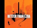 Better Than Ezra - Good
