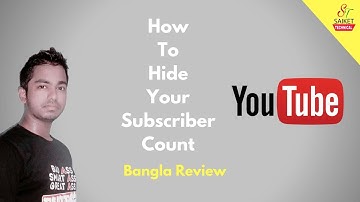 How to Hide Your YouTube Subscriber Count | Bangla Tutorial | Saiket Technical