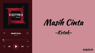 Miniatura de "Kotak - Masih Cinta | Lirik Lagu"