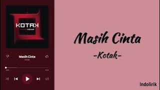 Kotak - Masih Cinta | Lirik Lagu