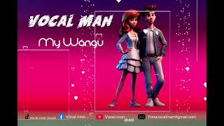 Vocal Man My Wangu