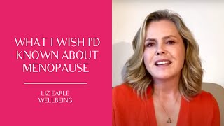 What I wish I'd known about menopause | Liz Earle Wellbeing