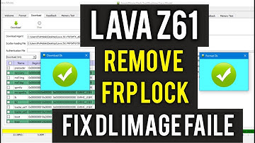 Lava Z61 FRP Lock Remove & Fix DL Image Fail