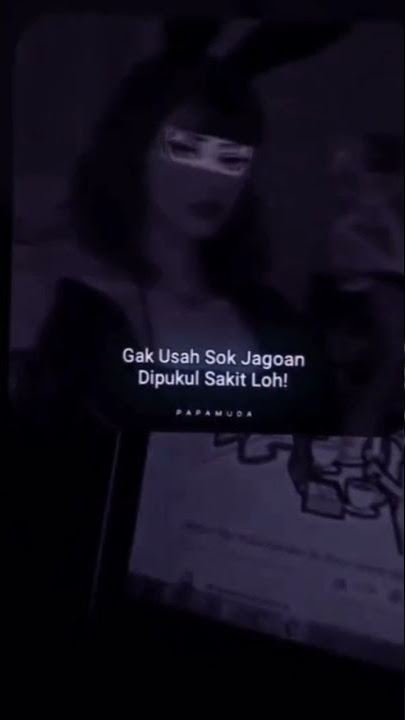 'kata kata mentahan' gak usah sok jagoan di pukul sakit loh😼