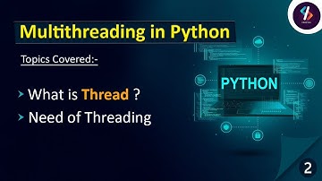 Multithreading in Python -02 | Threading in Python | What is Thread | Need of Multithreading