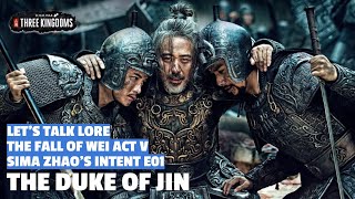 The Duke of Jin | Sima Zhao's Intent Let's Talk Lore E01