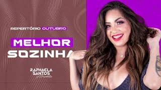 Video thumbnail of "Raphaela Santos A Favorita - Melhor Sozinha"
