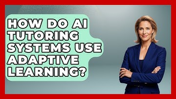 How Do AI Tutoring Systems Use Adaptive Learning? - Safe AI for The Classroom