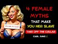 💯 As long as you BELIEVE these 4 FEMALE MYTHS, you are HER SLAVE. Carl Jung