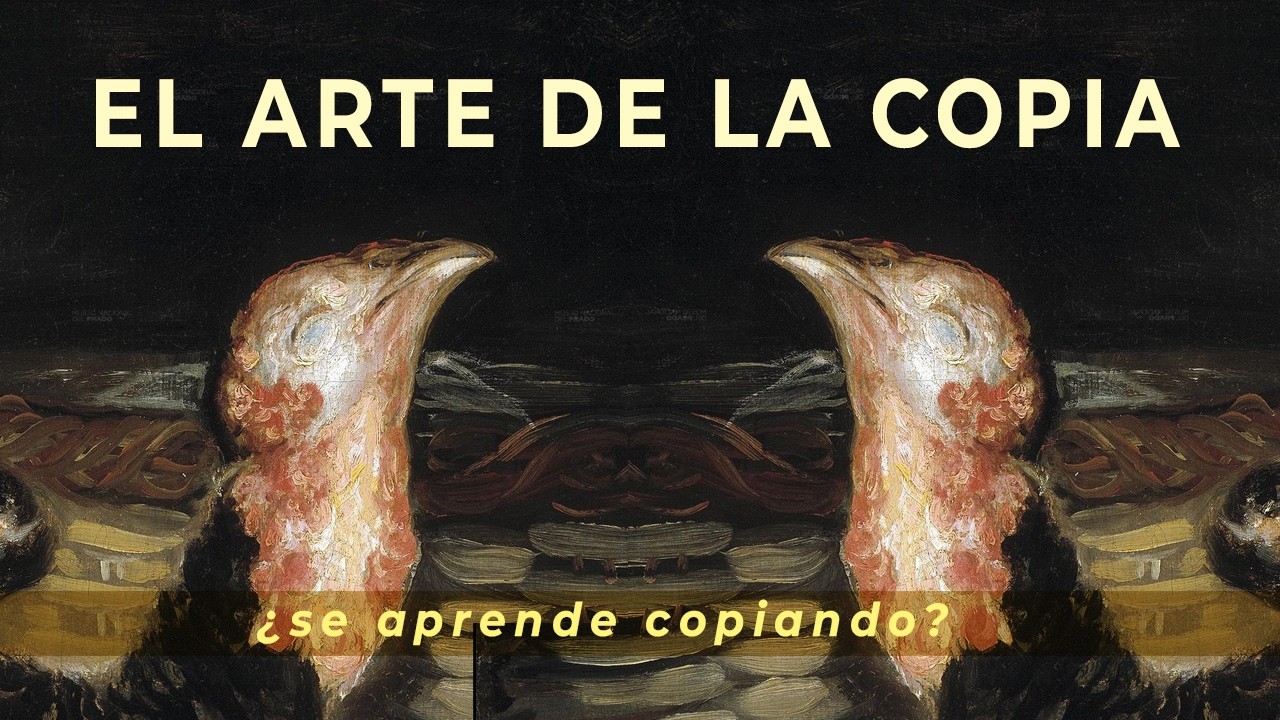 #43 EL ARTE DE LA COPIA lo que se aprende copiando a un maestro