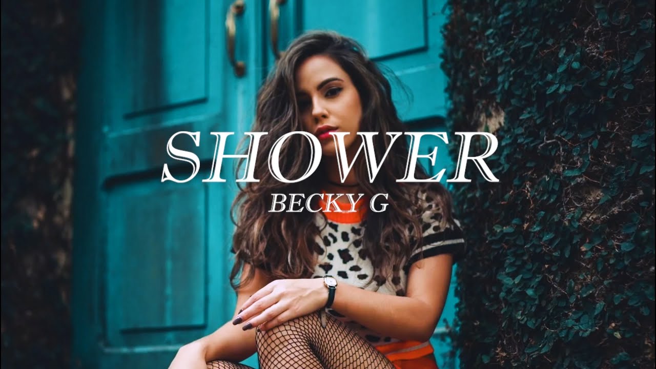 Becky G Shower (Lyrics) YouTube