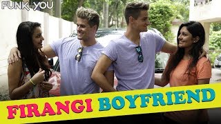 Firangi Boyfriend Vines By Funk You Ft. Nile Brothers