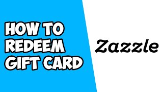 How To Redeem Gift Card on Zazzle