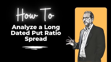 How to Analyze a Long Dated Put Ratio Spread (Target)