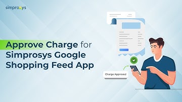 How to Approve Charges for Simprosys Google Shopping Feed App for Shopify Store