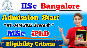 IISc Bangalore Admission Form Start through IIT JAM 2025 | iisc banglore pg admission 2025