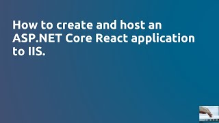 How to create and host an ASP NET Core React application to IIS