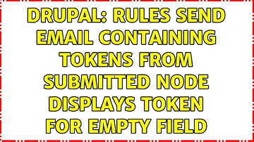 Drupal: Rules send email containing tokens from submitted node displays token for empty field