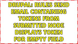 Drupal: Rules send email containing tokens from submitted node displays token for empty field