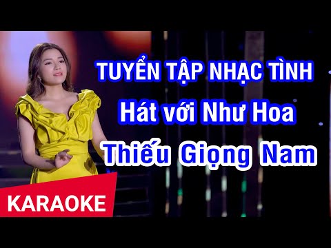 Những Bài Nhạc Tình Karaoke Thiếu Giọng Nam | Hát Với Như Hoa Karaoke | Nhan KTV