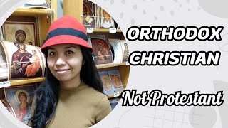 Why I Am Orthodox and Not Protestant