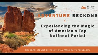 Captivating Beauty Revealed: Experiencing the Magic of America&#39;s Top National Parks!