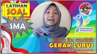 GERAK LURUS | KELAS X | FISIKA ITU MUDAH  [Azwa Shakila]