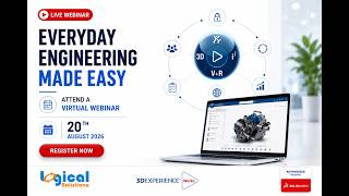 Everyday Engineering Made Easy with 3DEXPEREINCE Platform| Webinar| 20-08-2026