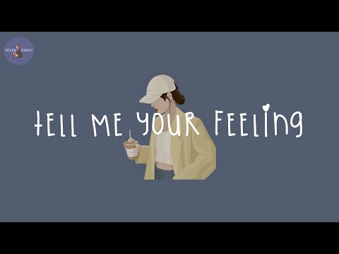 [Playlist] tell me your feeling ☕️ that's my vibe let me go off