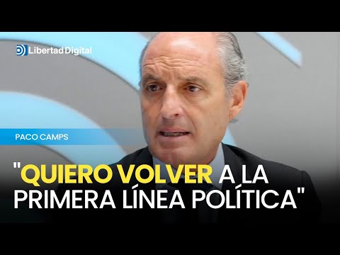 Camps: "Quiero volver a la primera línea política pero no como presidente valenciano"