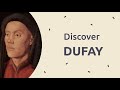DISCOVER DUFAY - 1 hour of sacred chants and polyphony from the XVth Centhury