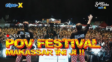TIPE-X LIVE IN POV FESTIVAL MAKASSAR!! RAMAI SEKALI INI JI !!