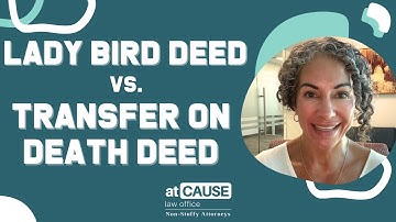 Lady Bird Deed vs. Transfer on Death Deed: Key Differences Explained
