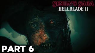 HELLBLADE 2 Gameplay Walkthrough Part 6 (FULL GAME) - No Commentary