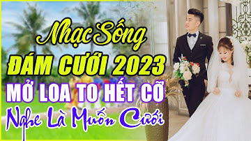 ĐÁM CƯỚI MỞ NHẠC NÀY ĐẢM BẢO CỰC PHÊ - LK NHẠC SỐNG ĐÁM CƯỚI HAY NHẤT 2025 MỞ THẬT TO CẢ HỌ QUẨY