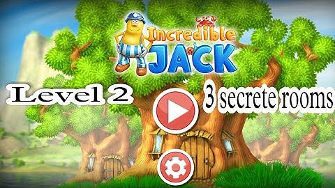 incredible jack level 2 compleate 3 secret room and 3 star.