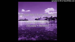 She said shes from the island (Kompa - Frozy x Tomo Islands) & Dont copy my flow (Slowed + Reverb) Resimi