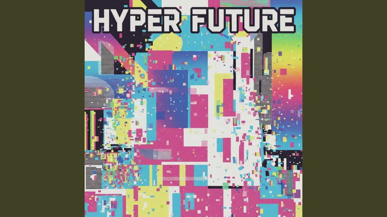 Obejrzyj HYPER FUTURE w YouTube Obejrzyj HYPER FUTURE w YouTube