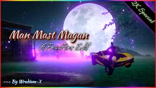 Man Mast Magan - 2K Special - Free Fire Best Edited Montage By Wradium-X ❤️
