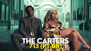 The Carters (Beyoncé & Jay-Z) - 713 (Legendado/Tradução)