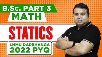 Statics 2022 PYQ - Bsc Part 3 Maths | Bsc Part 3 Maths