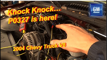 Knock Knock...P0327 is here! (GM Truck)