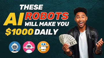 How to Make Money Online:5 AI Robots to Earn $1000 per day