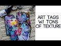 Tags with Tons of Texture- Art Tags with Dina Wakley Media products