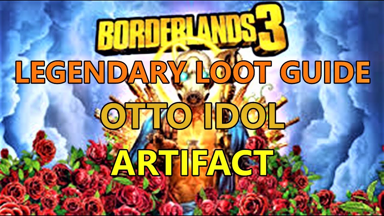 Borderlands 3, Legendary Loot Guide: Otto Idol Artifact