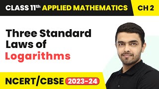 Three Standard Laws of Logarithms - Indices & Logarithms | Class 11 Applied Mathematics Chapter 2