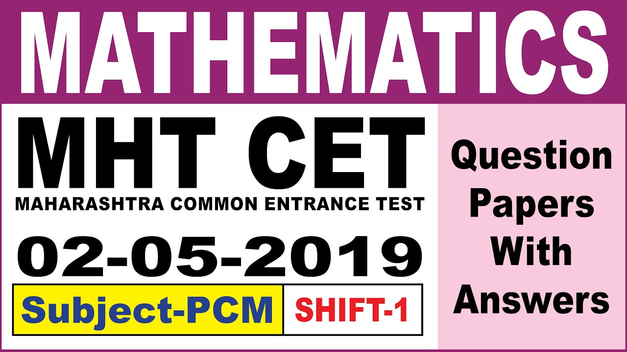 MHTCET 2019 PCM  MATHEMATICS  Question Papers With Answers 2 5 2019 SHIFT 1