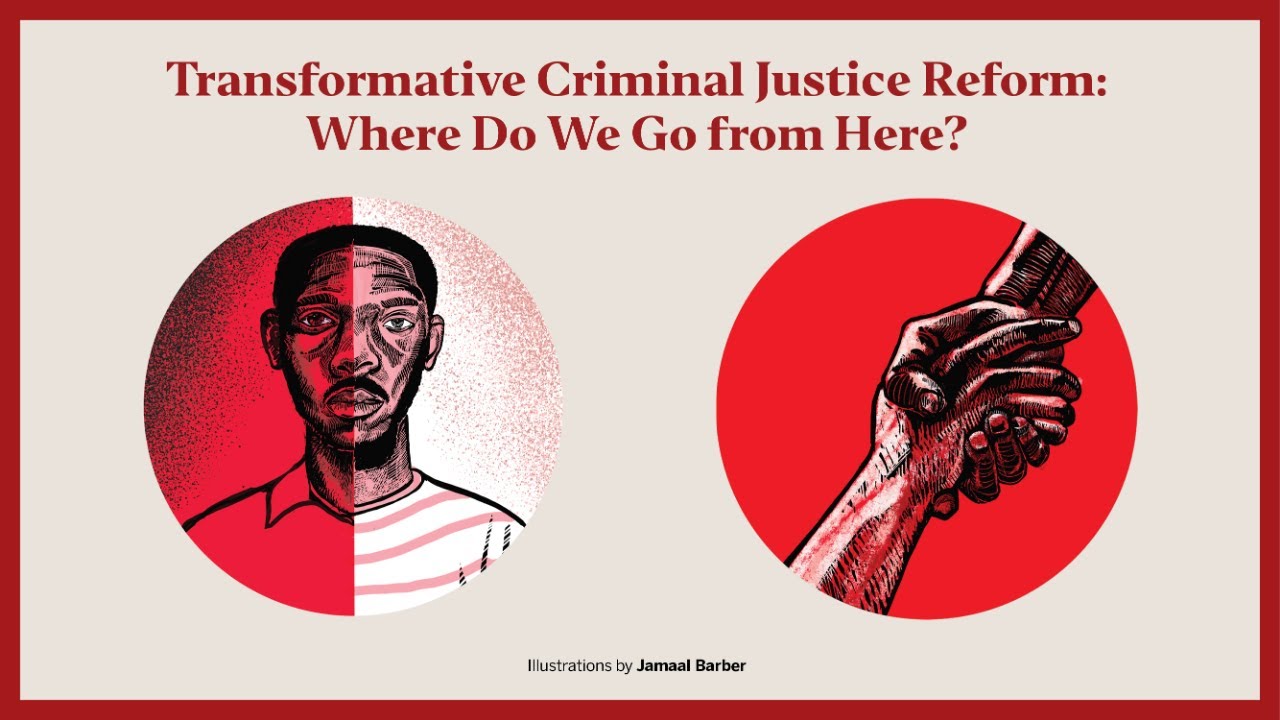 Transformative Criminal Justice Reform: Where Do We Go from Here?
