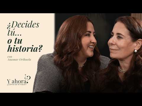 #134 | ANAMAR ORIHUELA: ¿Decides tú… o tu historia?